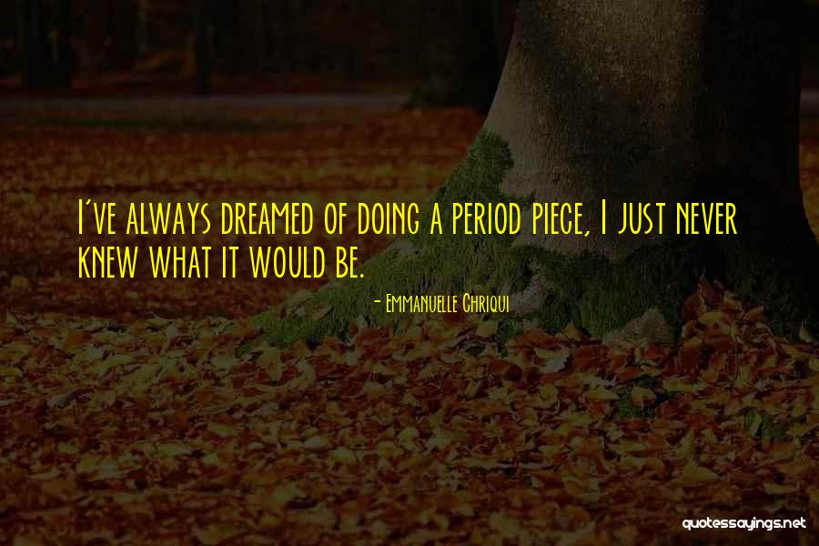 Naoji Watson Quotes By Emmanuelle Chriqui Naoji Watson Quotes By Emmanuelle Chriqui
