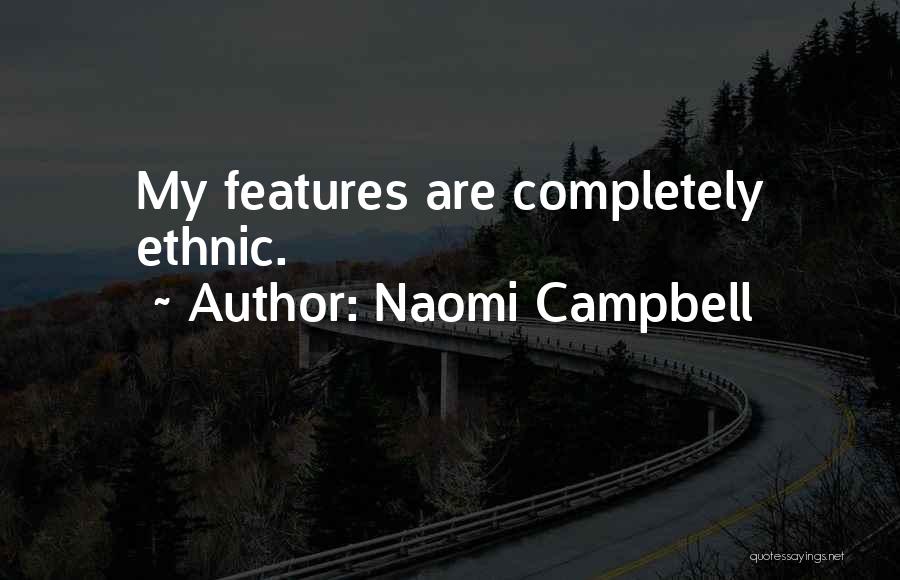 Naomi Campbell Quotes 849240