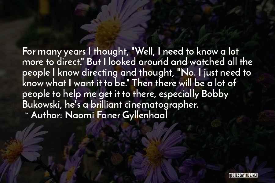 Naomi Foner Gyllenhaal Quotes 1575167
