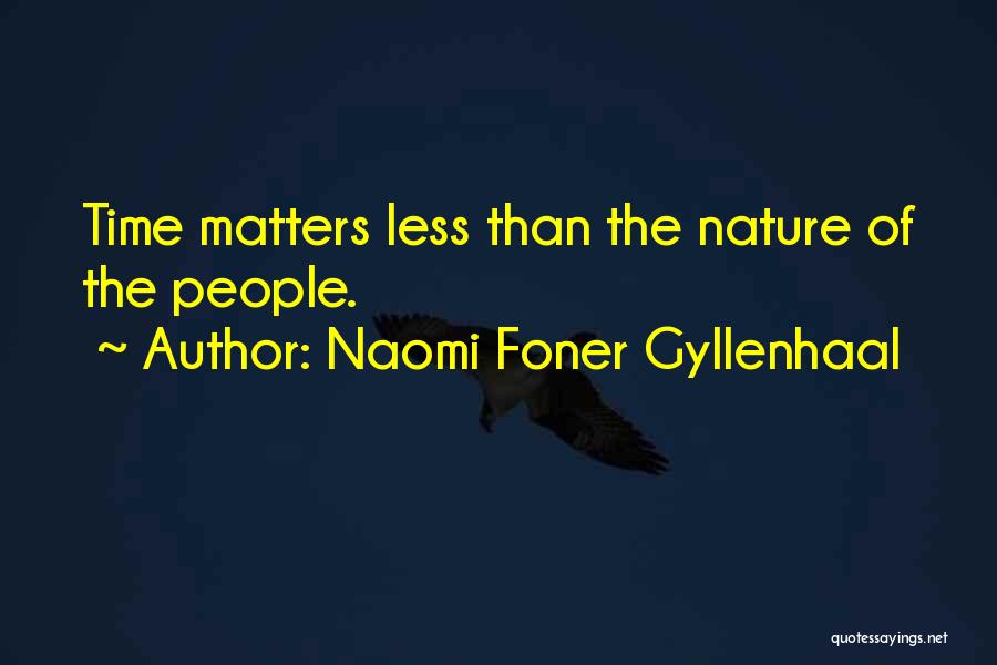 Naomi Foner Gyllenhaal Quotes 1759084