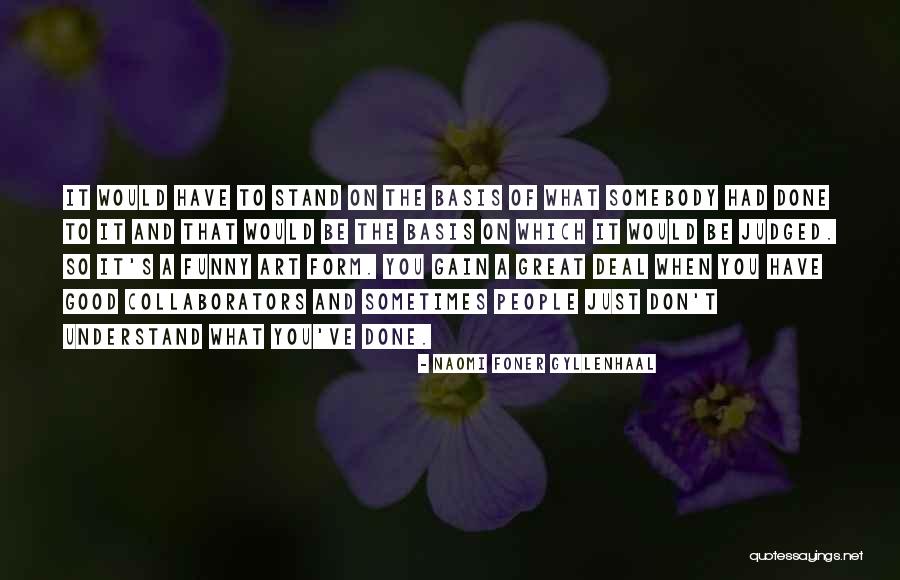 Naomi Foner Gyllenhaal Quotes 654547 Naomi Foner Gyllenhaal Quotes 654547