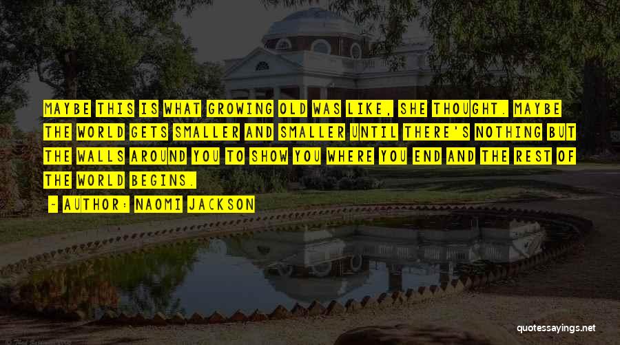 Naomi Jackson Quotes 1858102