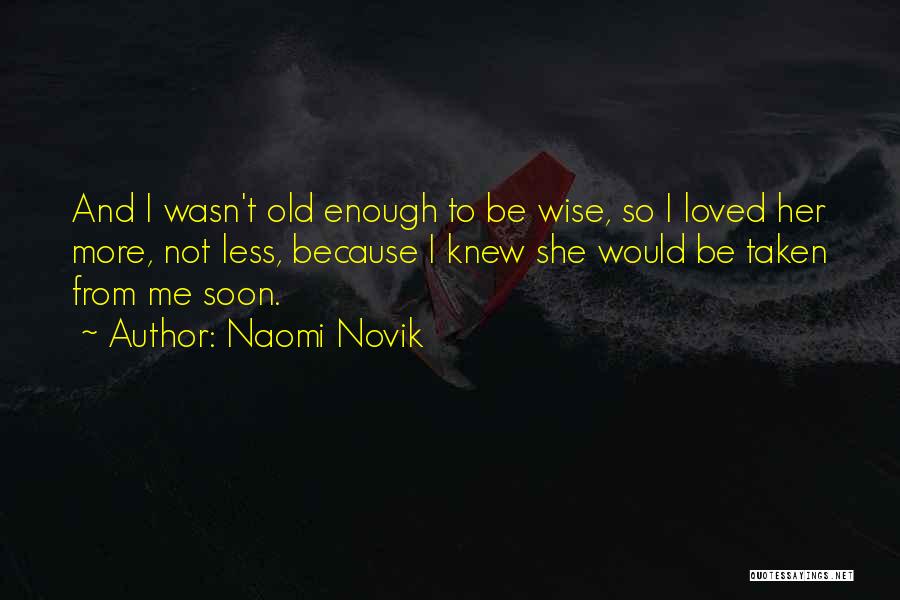 Naomi Novik Quotes 306997