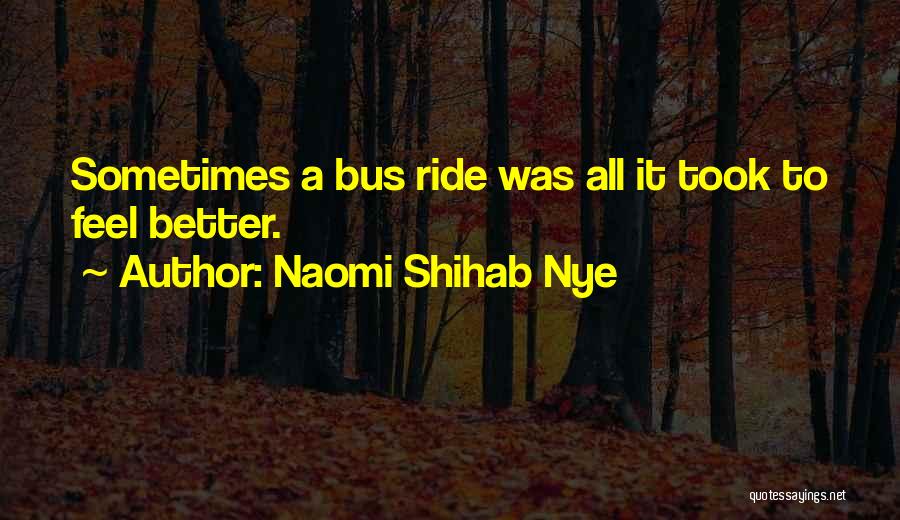 Naomi Shihab Quotes By Naomi Shihab Nye