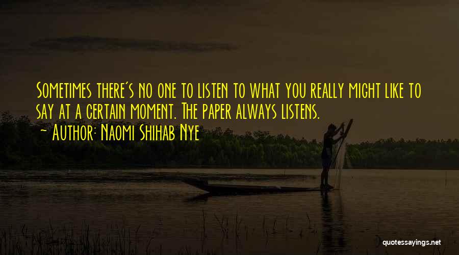 Naomi Shihab Quotes By Naomi Shihab Nye