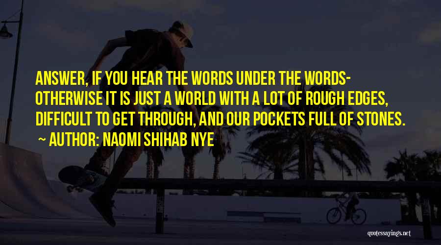 Naomi Shihab Quotes By Naomi Shihab Nye