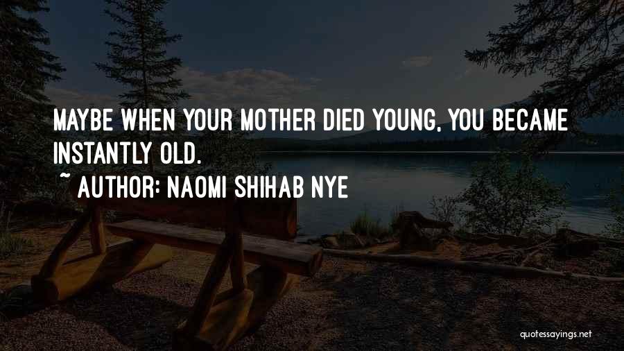 Naomi Shihab Quotes By Naomi Shihab Nye