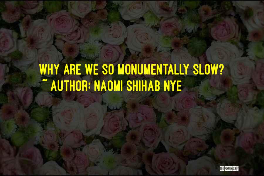 Naomi Shihab Quotes By Naomi Shihab Nye