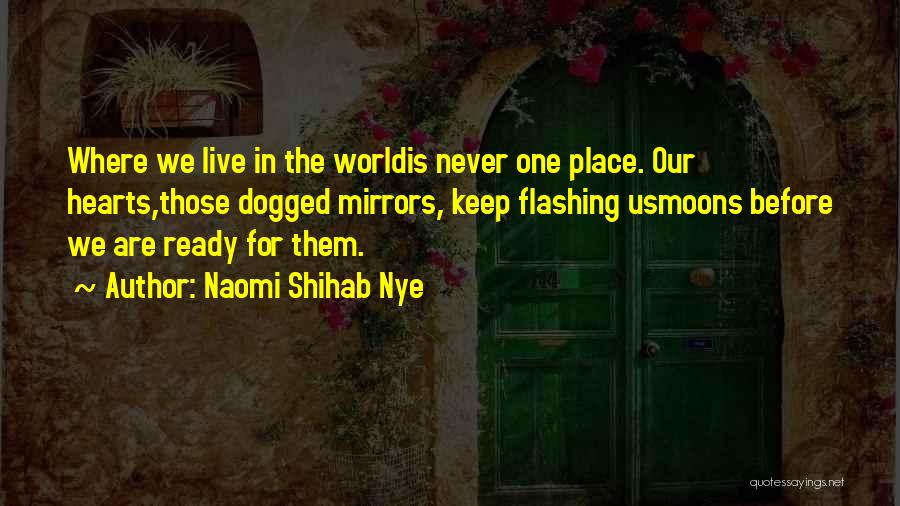 Naomi Shihab Quotes By Naomi Shihab Nye