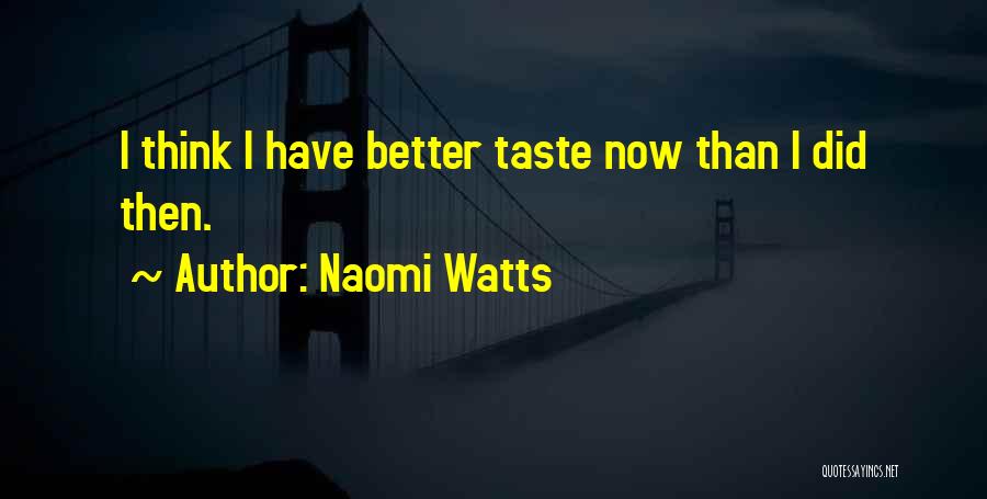 Naomi Watts Quotes 1280822