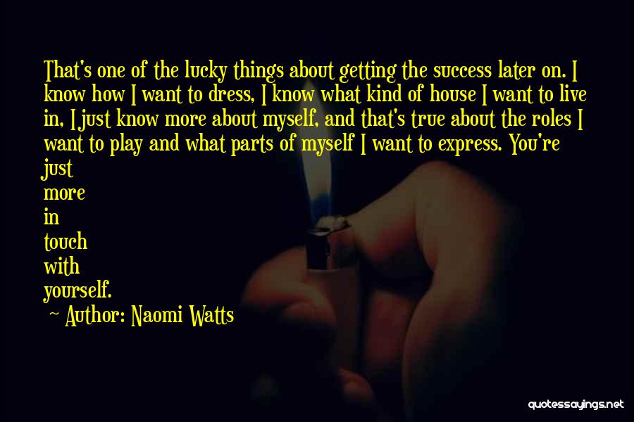 Naomi Watts Quotes 2169018