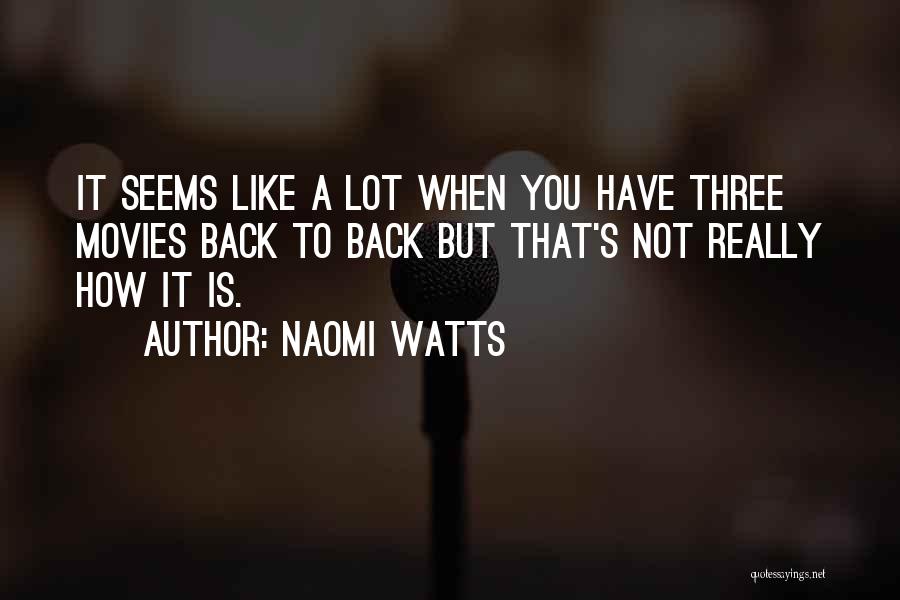 Naomi Watts Quotes 449399