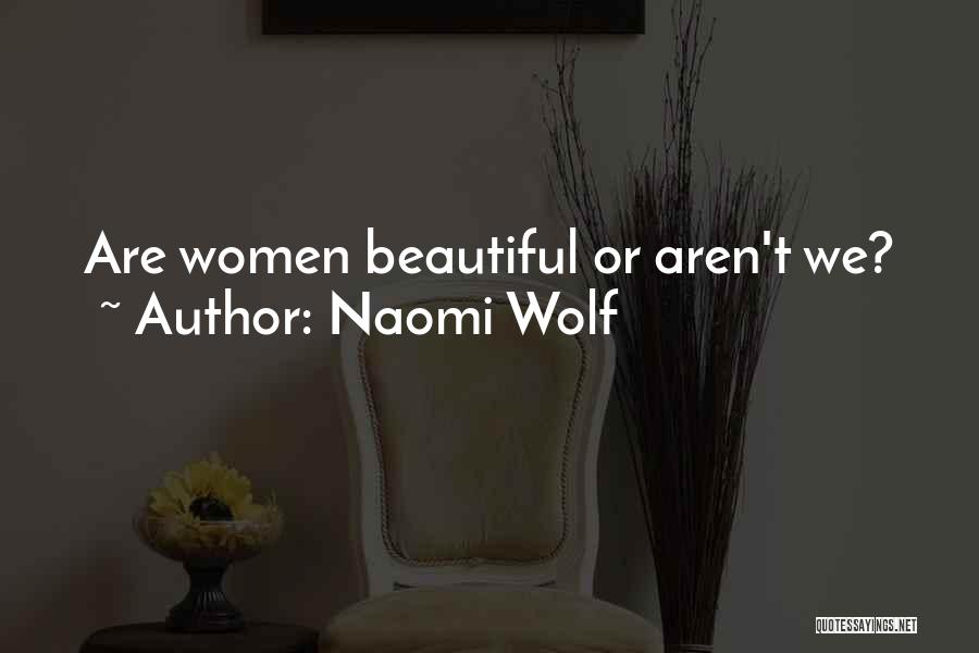 Naomi Wolf Quotes 1049434