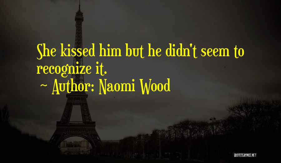 Naomi Wood Quotes 603988