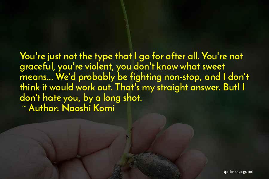 Naoshi Komi Quotes 1819616