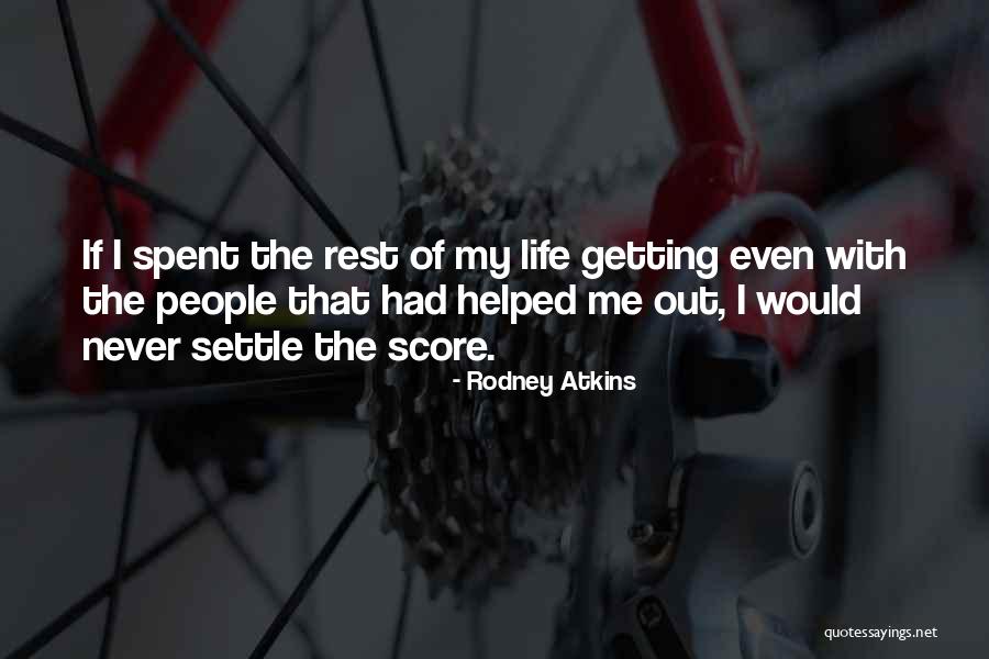 Naotake Ogura Quotes By Rodney Atkins Naotake Ogura Quotes By Rodney Atkins