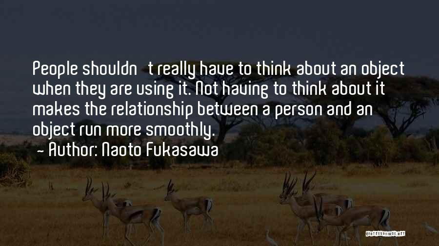 Naoto Fukasawa Quotes 753700