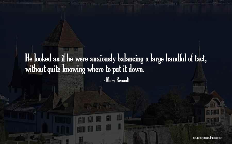 Naoyuki Okazaki Quotes By Mary Renault Naoyuki Okazaki Quotes By Mary Renault