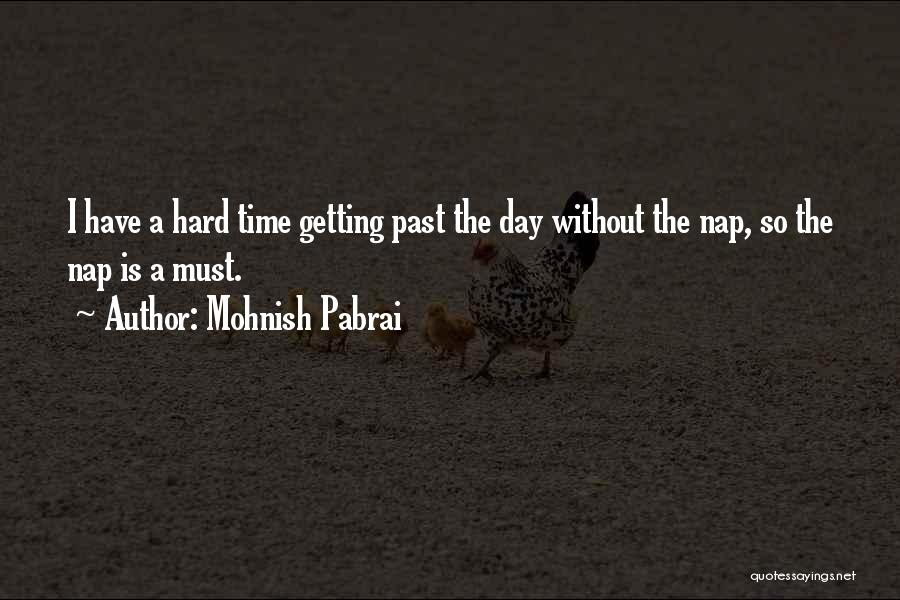 Nap Time Quotes By Mohnish Pabrai