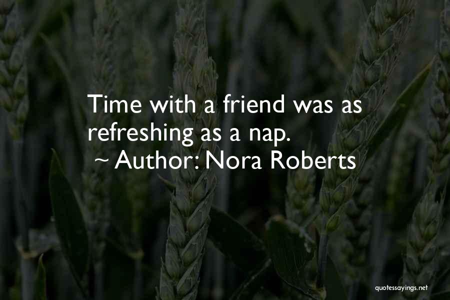 Nap Time Quotes By Nora Roberts