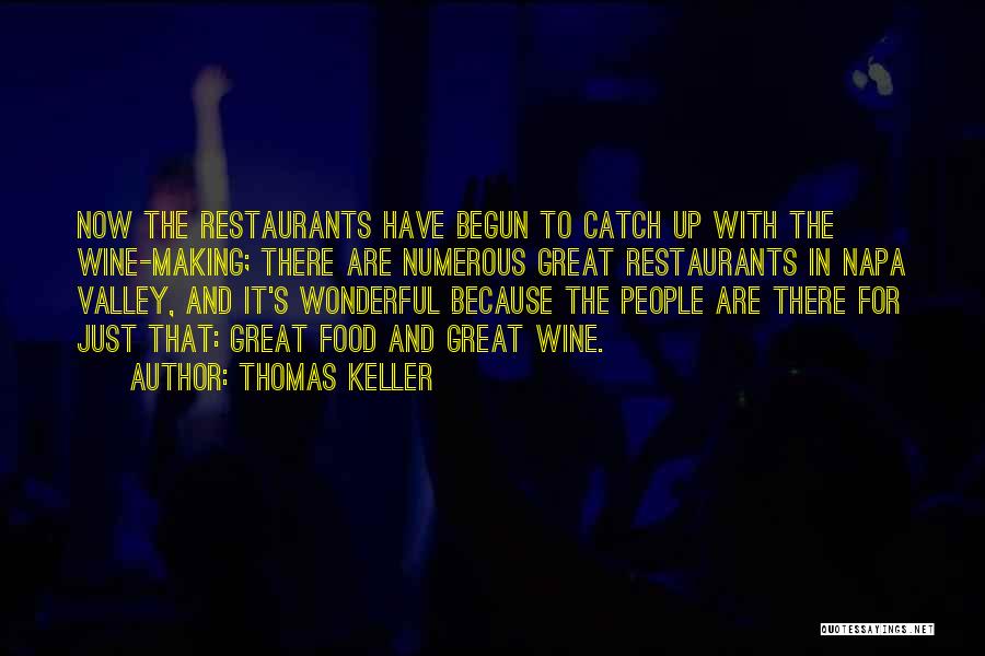 Napa Valley Wine Quotes By Thomas Keller