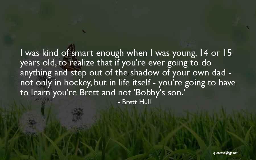 Napadako Quotes By Brett Hull Napadako Quotes By Brett Hull