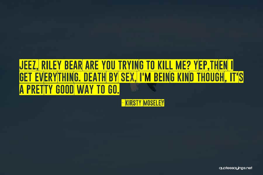 Napakasakit Quotes By Kirsty Moseley Napakasakit Quotes By Kirsty Moseley