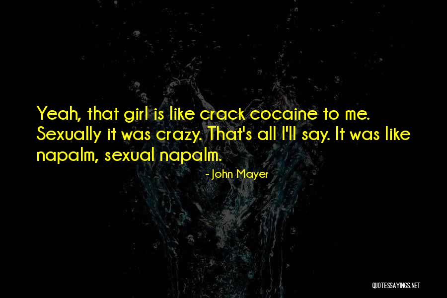 Napalm Quotes By John Mayer