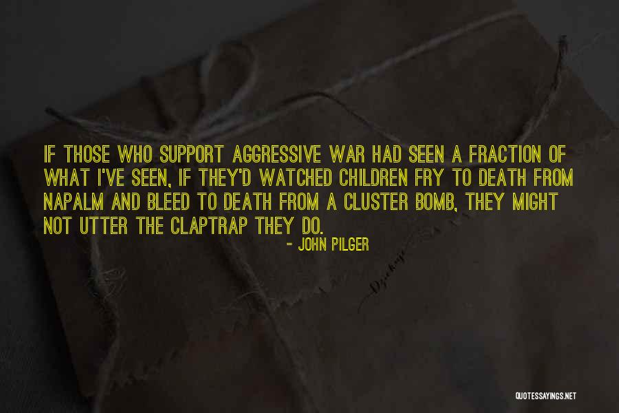 Napalm Quotes By John Pilger