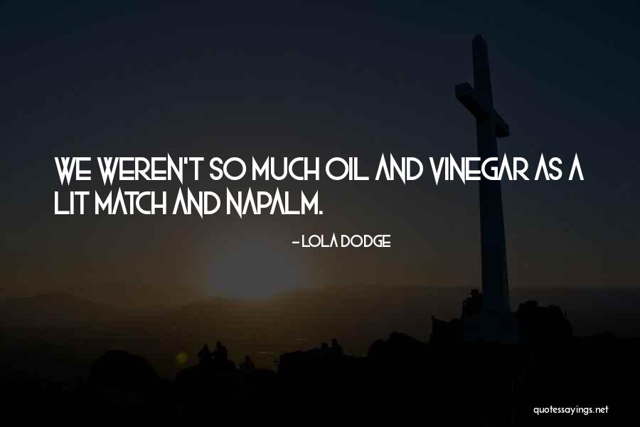 Napalm Quotes By Lola Dodge