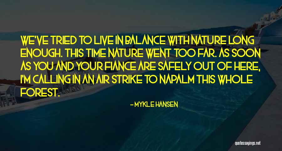 Napalm Quotes By Mykle Hansen