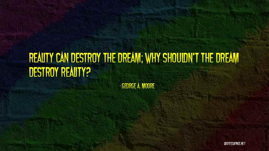 Napawala Quotes By George A. Moore Napawala Quotes By George A. Moore