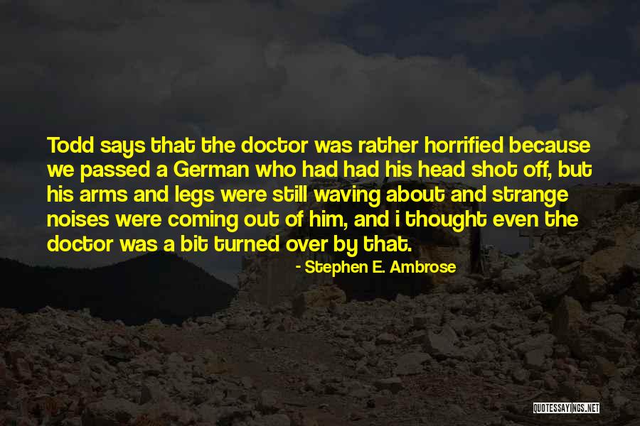 Napawala Quotes By Stephen E. Ambrose Napawala Quotes By Stephen E. Ambrose