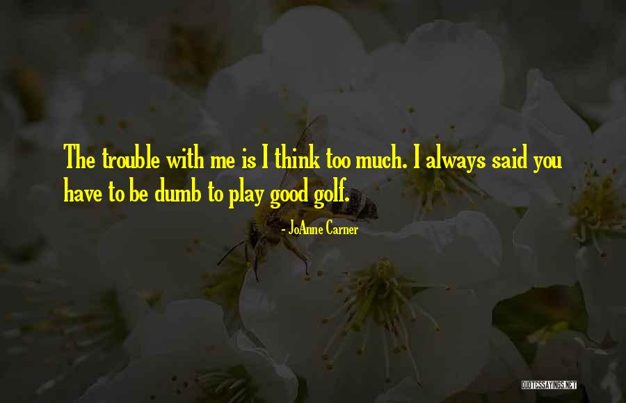 Napiszeksz Quotes By JoAnne Carner Napiszeksz Quotes By JoAnne Carner