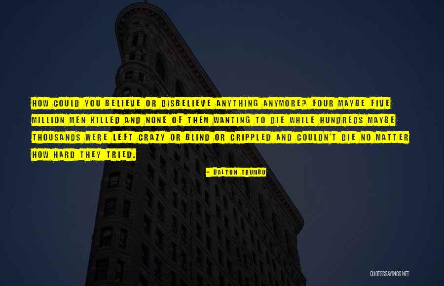 Napjainkig Quotes By Dalton Trumbo Napjainkig Quotes By Dalton Trumbo