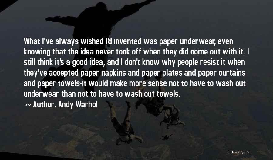 Napkins Quotes By Andy Warhol