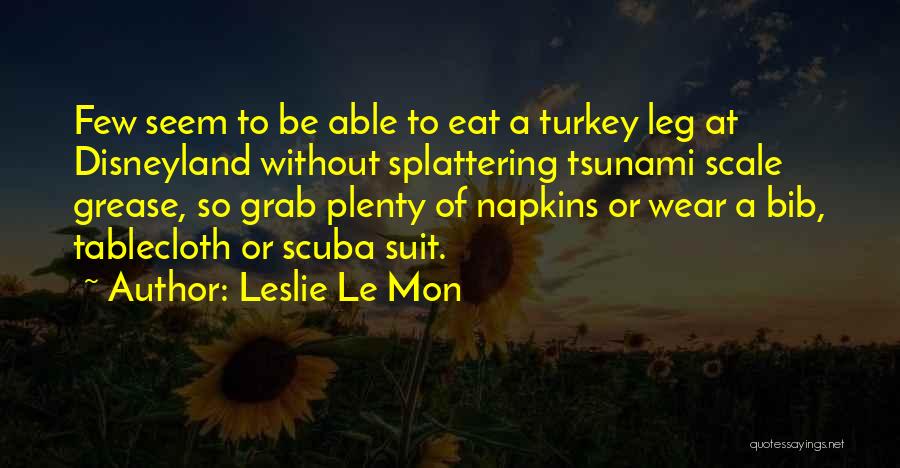 Napkins Quotes By Leslie Le Mon