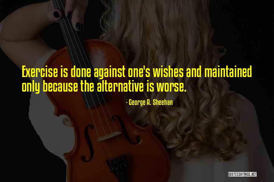 Napokon Na Quotes By George A. Sheehan Napokon Na Quotes By George A. Sheehan