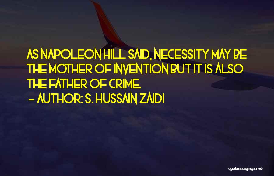 Napoleon Hill's Quotes By S. Hussain Zaidi