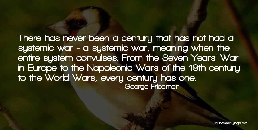 Napoleonic Wars Quotes By George Friedman