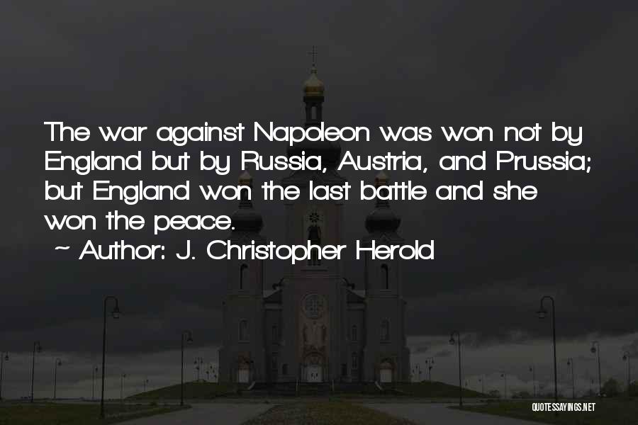 Napoleonic Wars Quotes By J. Christopher Herold