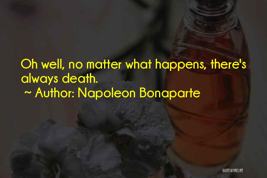 Napoleon's Quotes By Napoleon Bonaparte