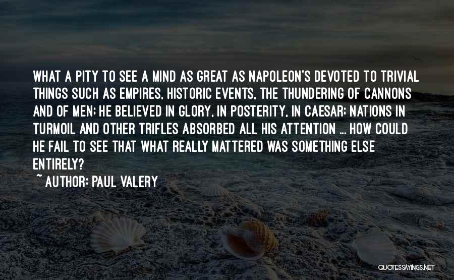Napoleon's Quotes By Paul Valery