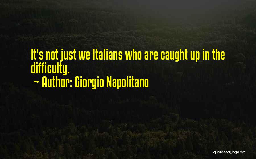 Napolitano Quotes By Giorgio Napolitano