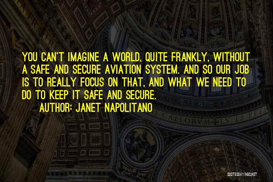 Napolitano Quotes By Janet Napolitano