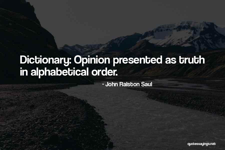 Naporedna Quotes By John Ralston Saul Naporedna Quotes By John Ralston Saul