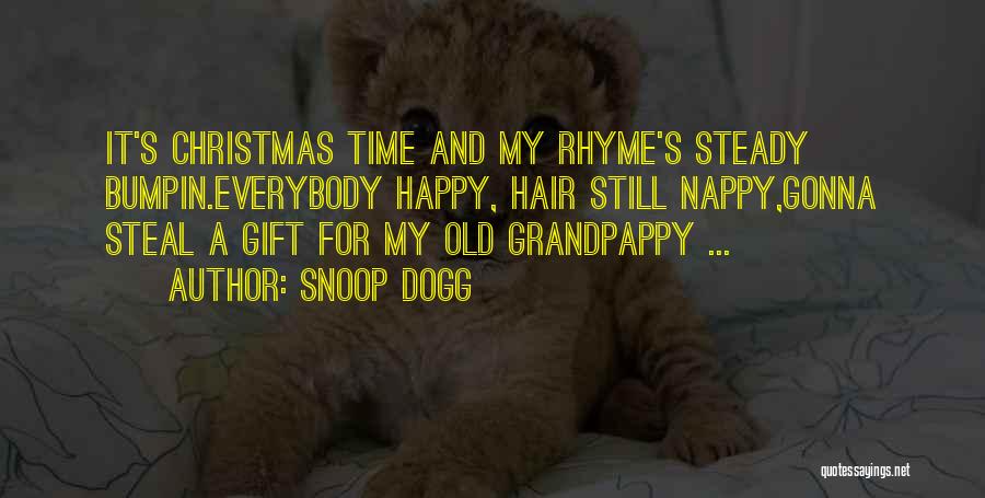 Nappy Hair Quotes By Snoop Dogg