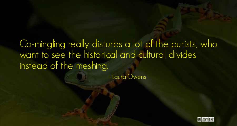 Naprawic Quotes By Laura Owens Naprawic Quotes By Laura Owens