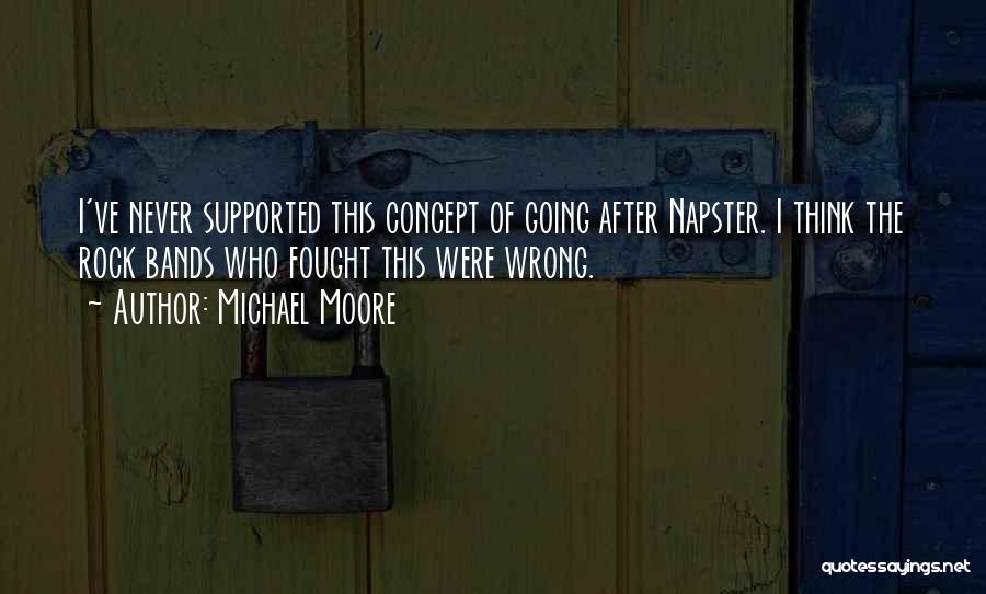 Napster Quotes By Michael Moore