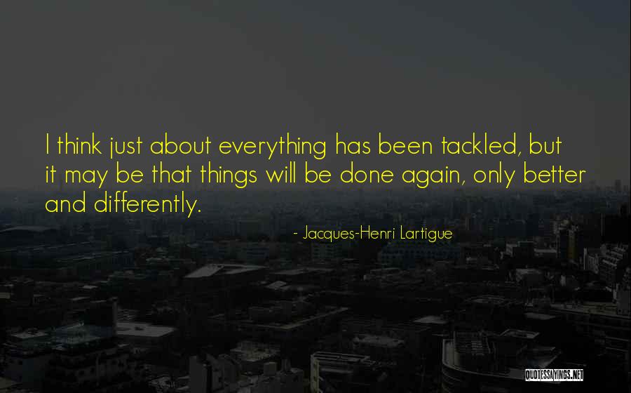 Naqbiyin Quotes By Jacques-Henri Lartigue Naqbiyin Quotes By Jacques-Henri Lartigue
